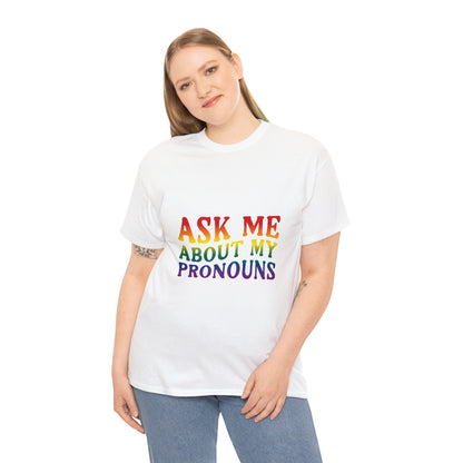 Ask Me About My Pronouns Cotton Tee