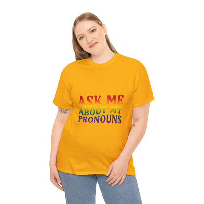 Ask Me About My Pronouns Cotton Tee