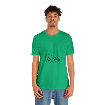 He/Him Unisex Jersey Short Sleeve Tee