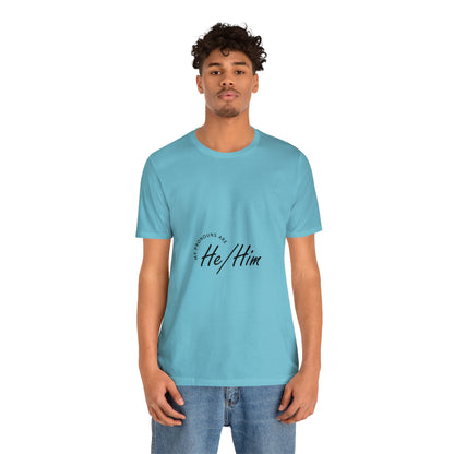 He/Him Unisex Jersey Short Sleeve Tee