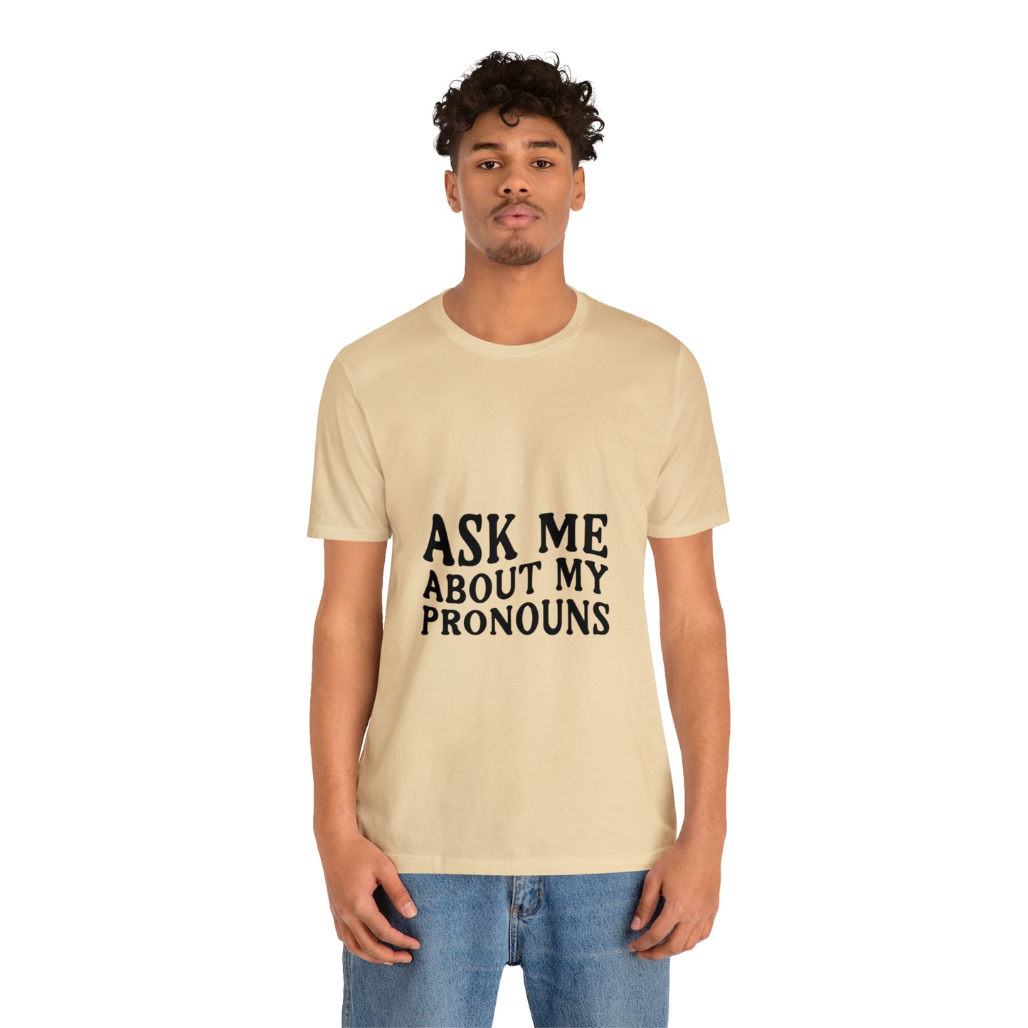 Ask Me About My Pronouns Short Sleeve Tee