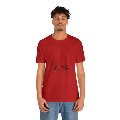 He/Him Unisex Jersey Short Sleeve Tee