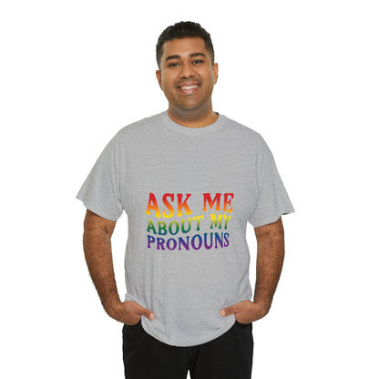 Ask Me About My Pronouns Cotton Tee