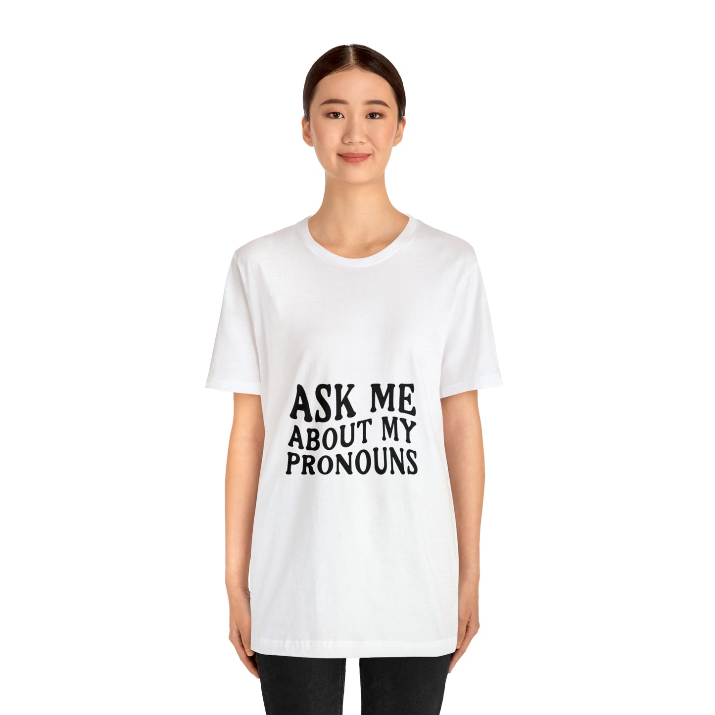 Ask Me About My Pronouns Short Sleeve Tee