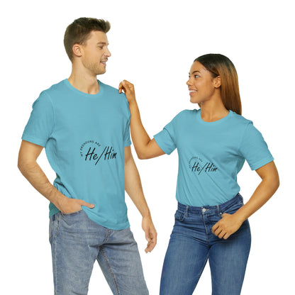 He/Him Unisex Jersey Short Sleeve Tee