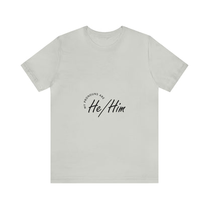 He/Him Unisex Jersey Short Sleeve Tee