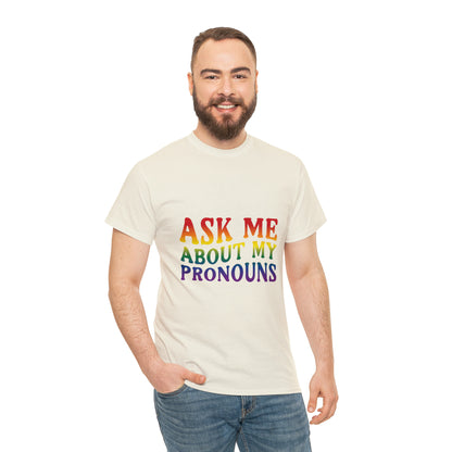 Ask Me About My Pronouns Cotton Tee