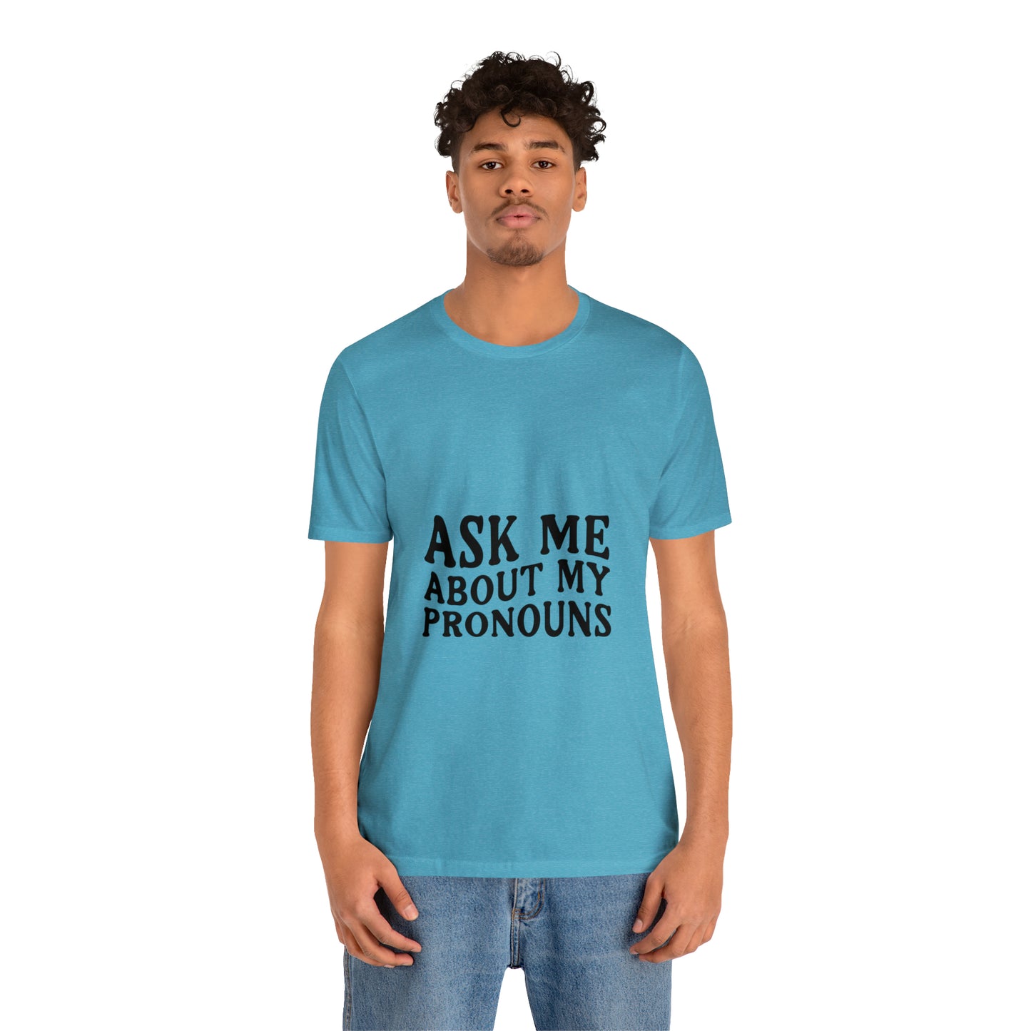 Ask Me About My Pronouns Short Sleeve Tee