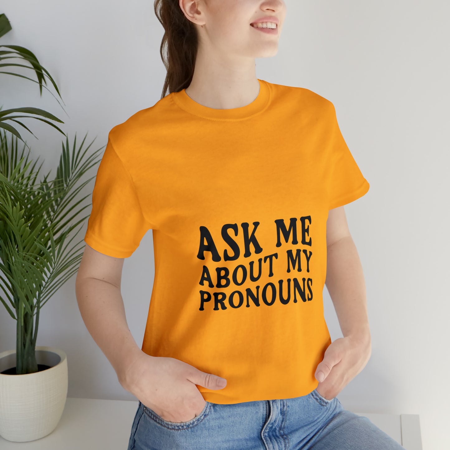 Ask Me About My Pronouns Short Sleeve Tee