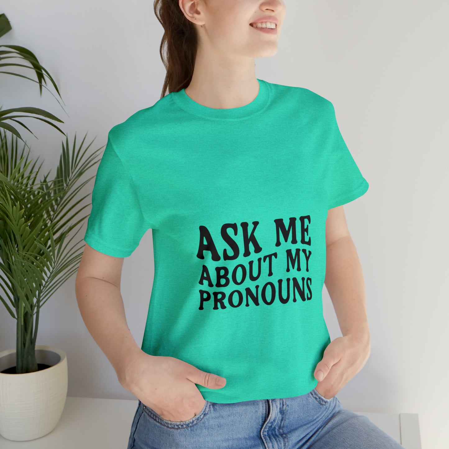 Ask Me About My Pronouns Short Sleeve Tee