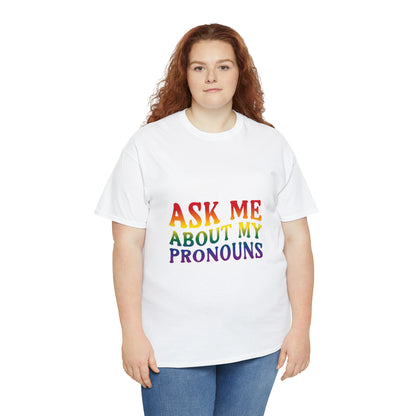 Ask Me About My Pronouns Cotton Tee