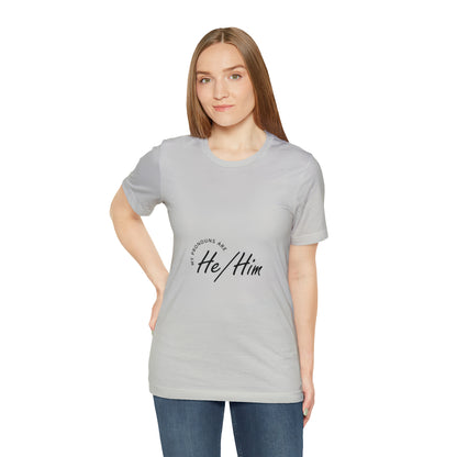 He/Him Unisex Jersey Short Sleeve Tee