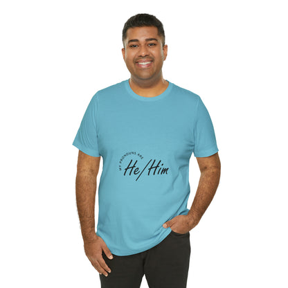 He/Him Unisex Jersey Short Sleeve Tee