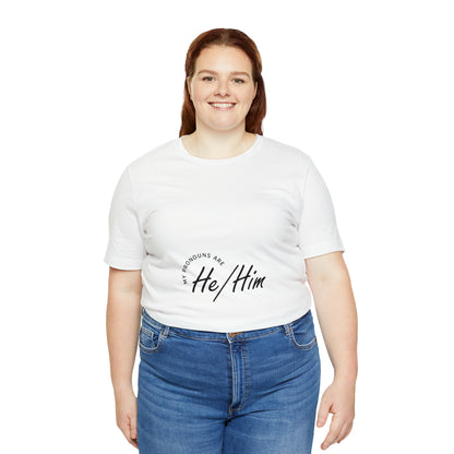 He/Him Unisex Jersey Short Sleeve Tee