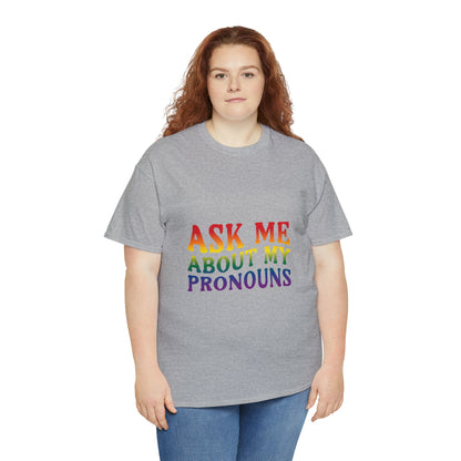 Ask Me About My Pronouns Cotton Tee