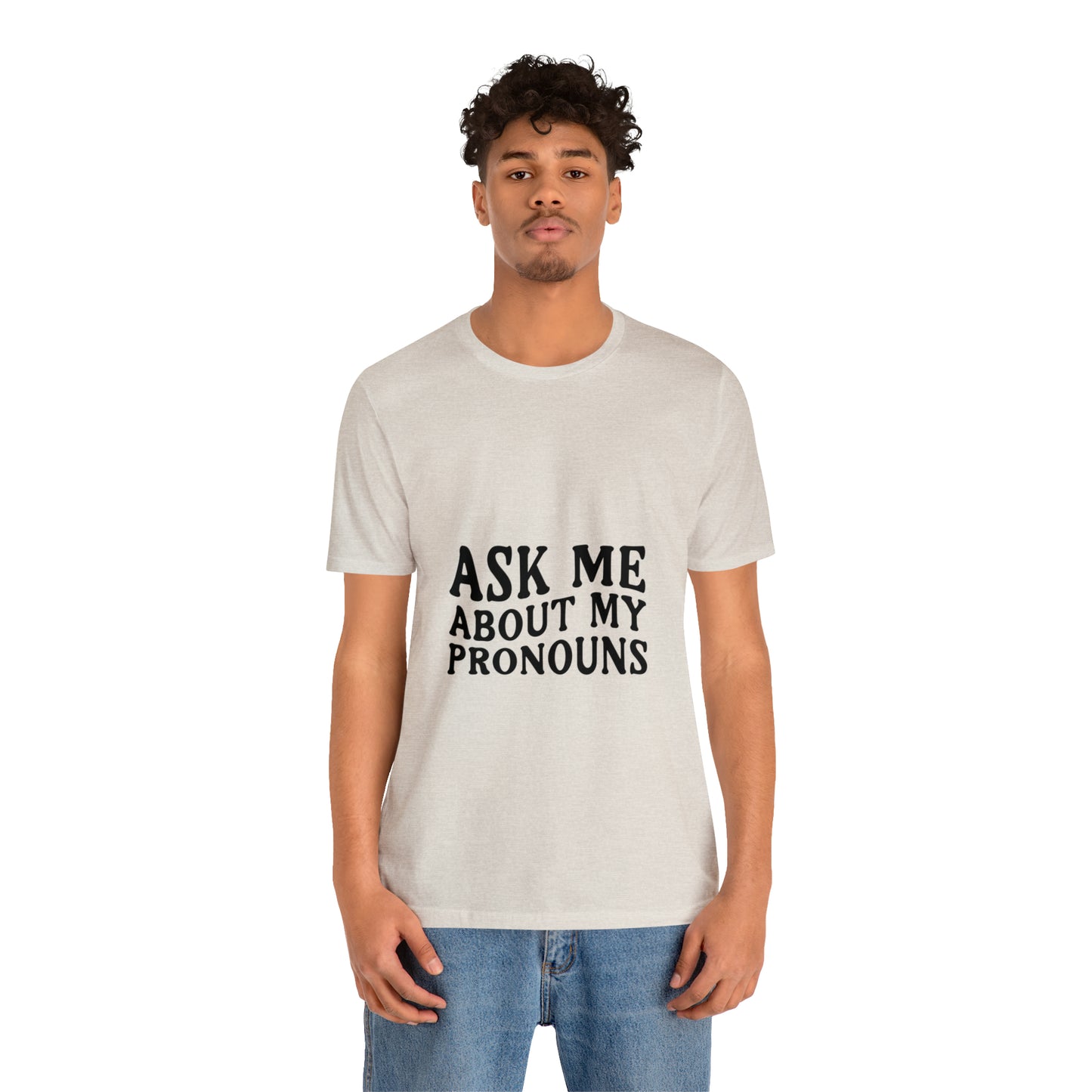 Ask Me About My Pronouns Short Sleeve Tee