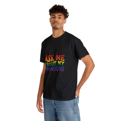 Ask Me About My Pronouns Cotton Tee