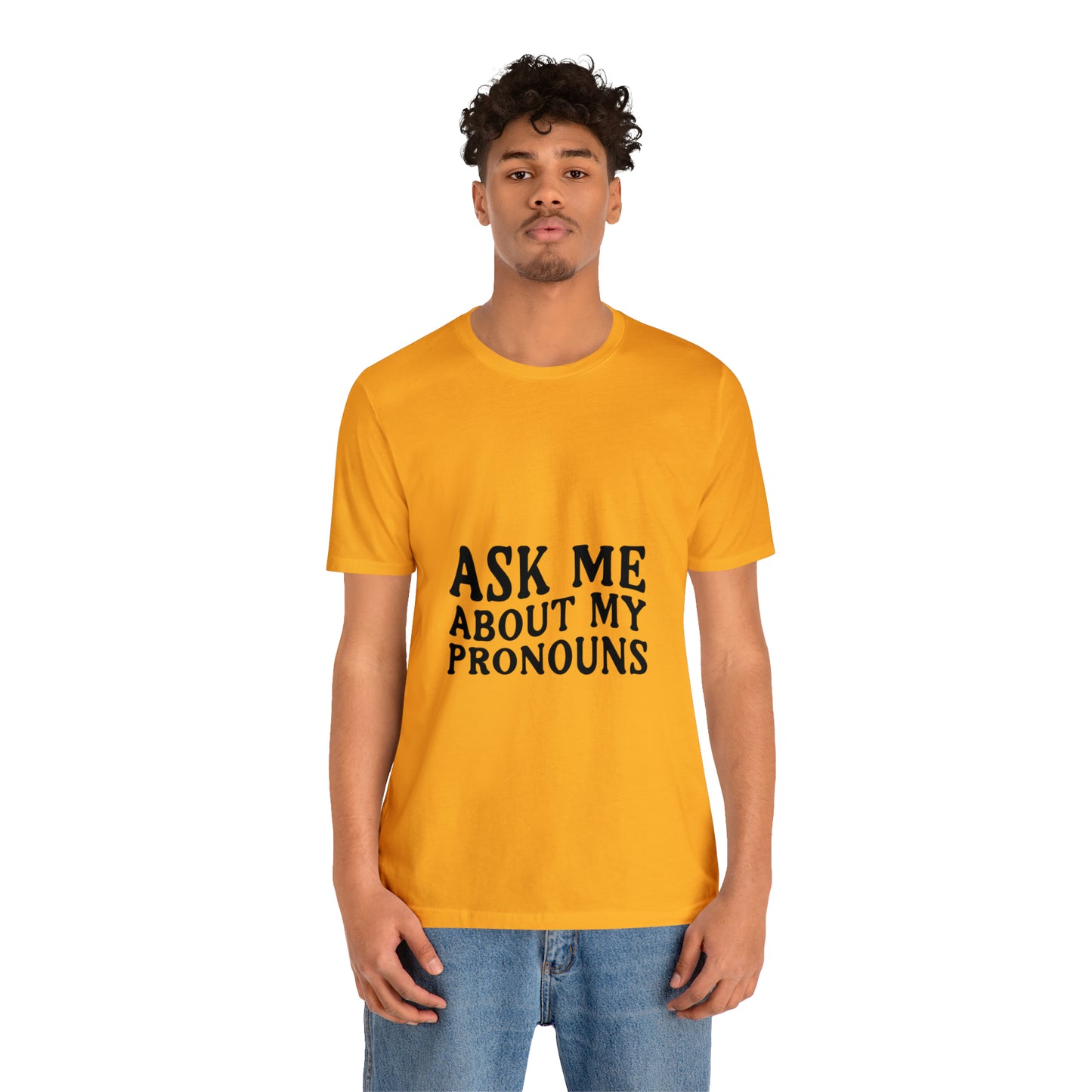 Ask Me About My Pronouns Short Sleeve Tee