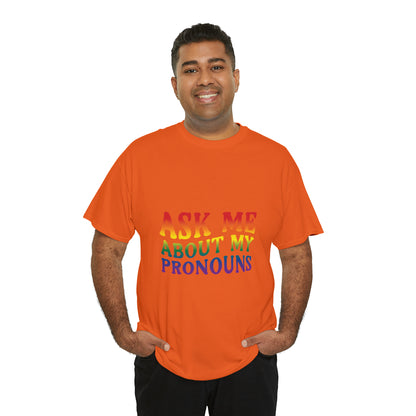 Ask Me About My Pronouns Cotton Tee