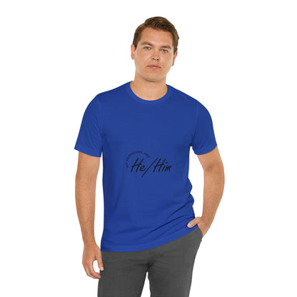 He/Him Unisex Jersey Short Sleeve Tee