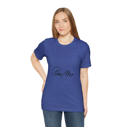 She/Her Unisex Jersey Short Sleeve Tee