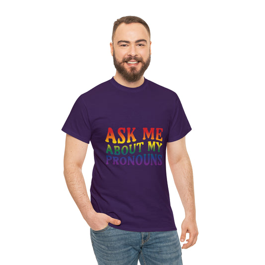 Ask Me About My Pronouns Cotton Tee