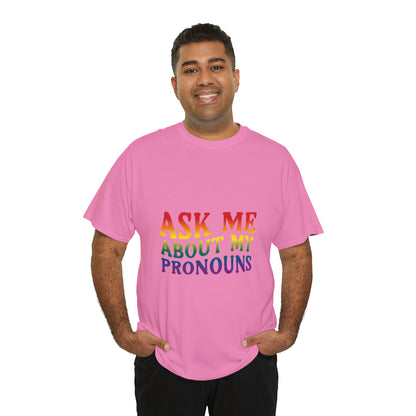 Ask Me About My Pronouns Cotton Tee