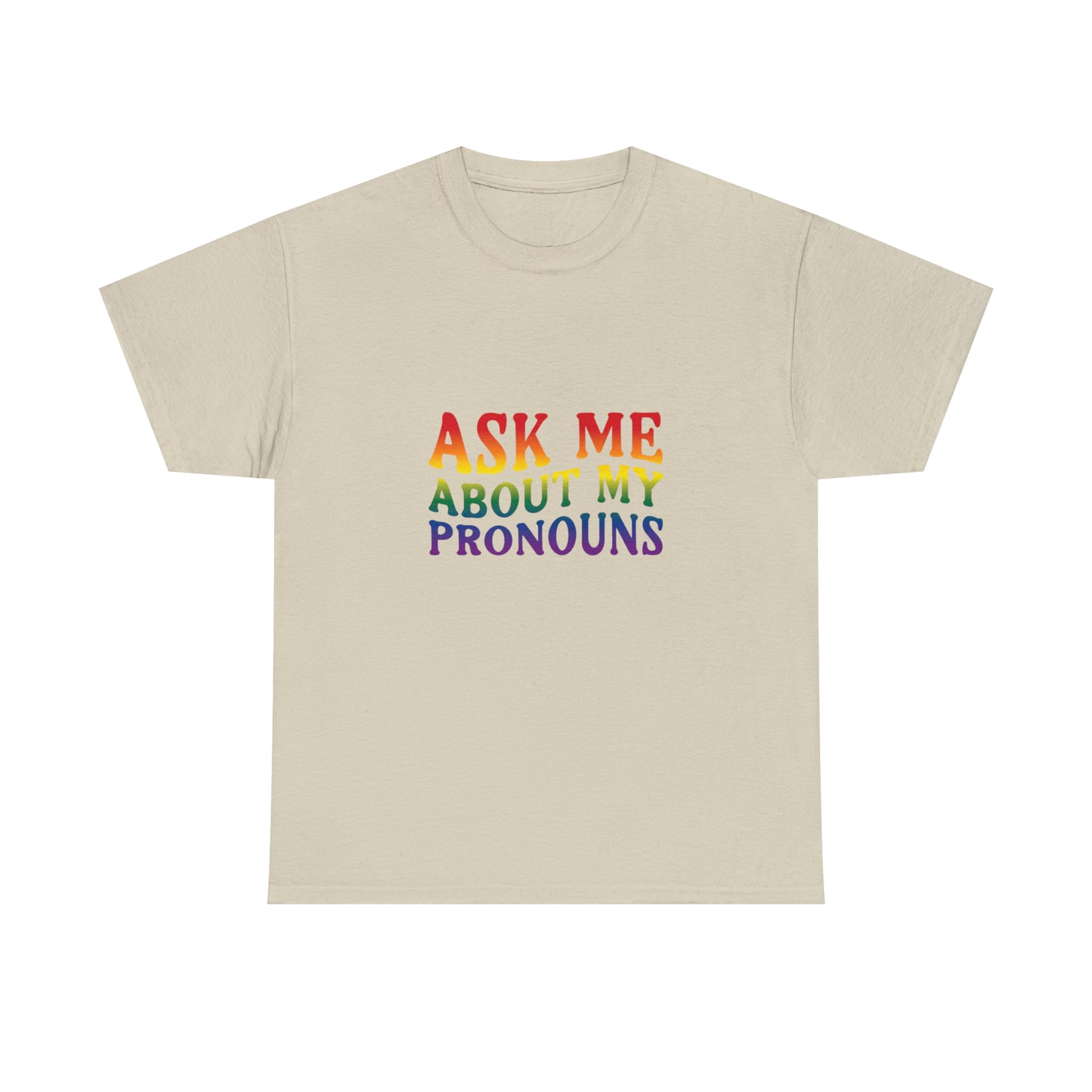 Ask Me About My Pronouns Cotton Tee