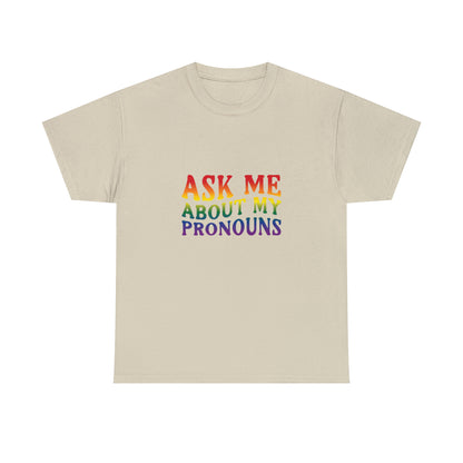 Ask Me About My Pronouns Cotton Tee