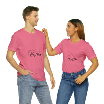 He/Him Unisex Jersey Short Sleeve Tee