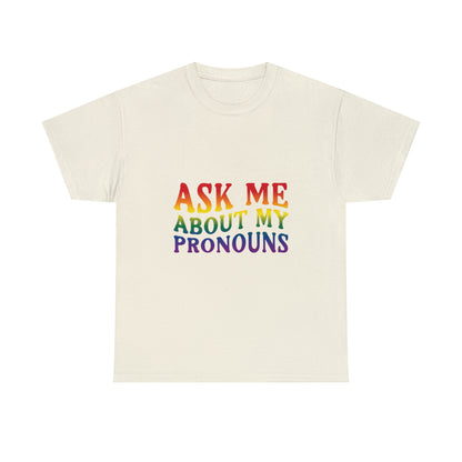 Ask Me About My Pronouns Cotton Tee