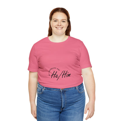 He/Him Unisex Jersey Short Sleeve Tee