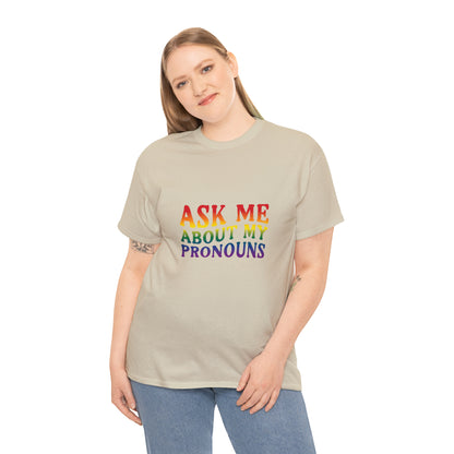 Ask Me About My Pronouns Cotton Tee