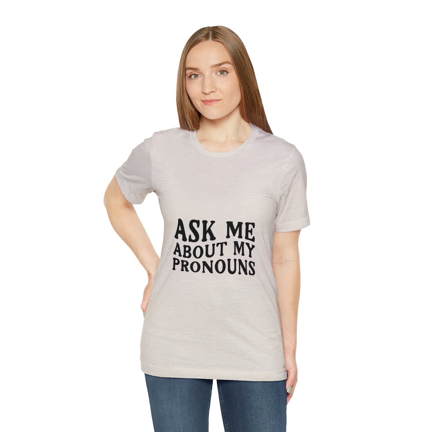 Ask Me About My Pronouns Short Sleeve Tee