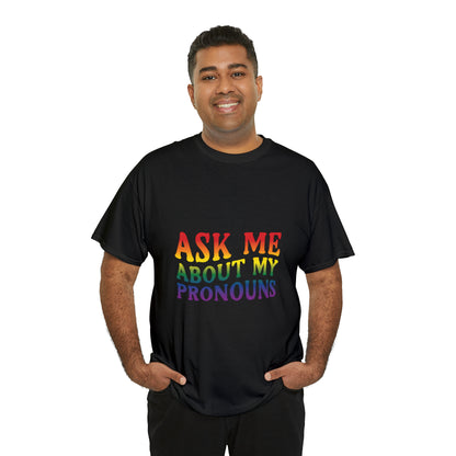 Ask Me About My Pronouns Cotton Tee