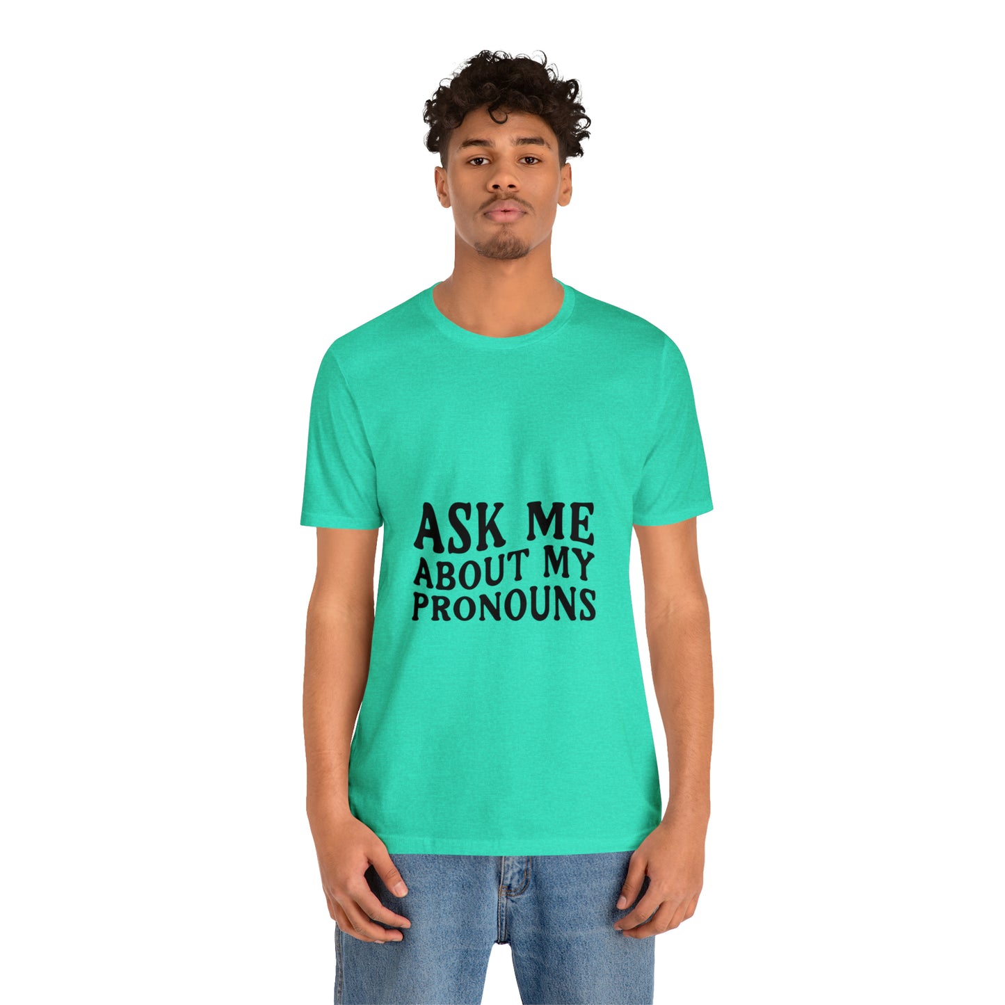 Ask Me About My Pronouns Short Sleeve Tee