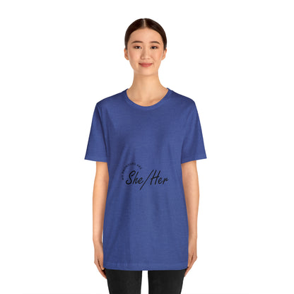 She/Her Unisex Jersey Short Sleeve Tee