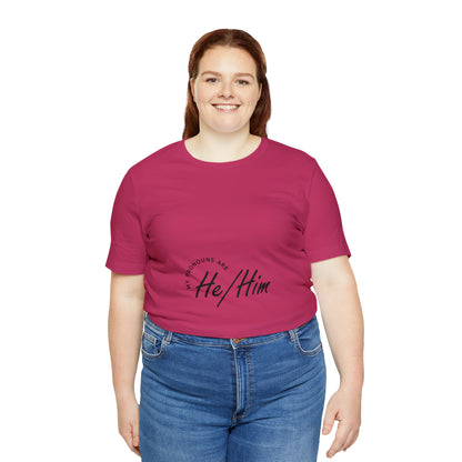 He/Him Unisex Jersey Short Sleeve Tee