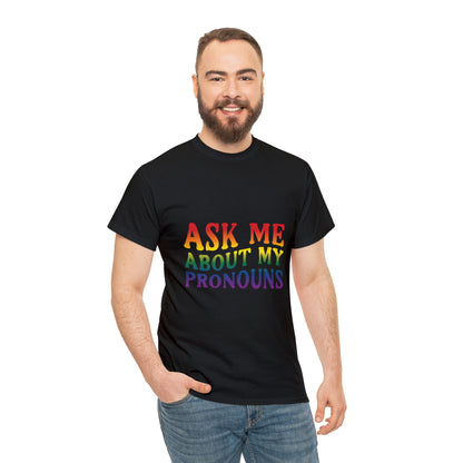 Ask Me About My Pronouns Cotton Tee