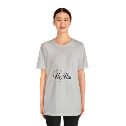 He/Him Unisex Jersey Short Sleeve Tee