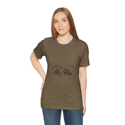 He/Him Unisex Jersey Short Sleeve Tee