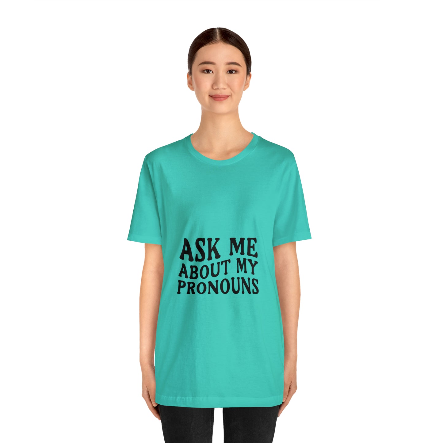 Ask Me About My Pronouns Short Sleeve Tee