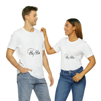 He/Him Unisex Jersey Short Sleeve Tee