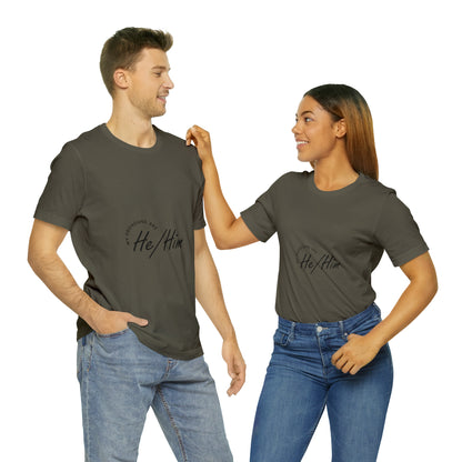 He/Him Unisex Jersey Short Sleeve Tee