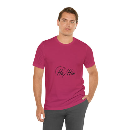 He/Him Unisex Jersey Short Sleeve Tee