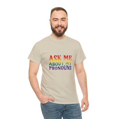 Ask Me About My Pronouns Cotton Tee