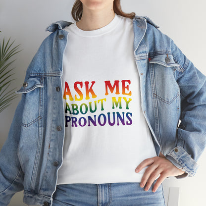 Ask Me About My Pronouns Cotton Tee