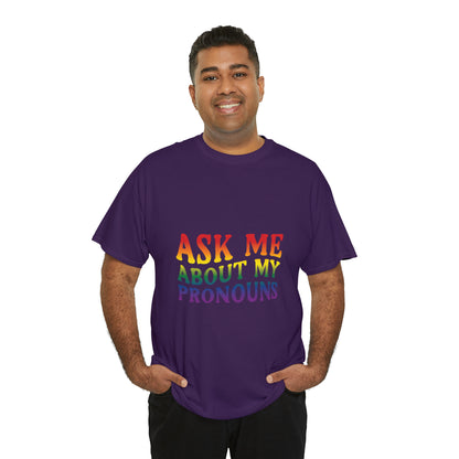 Ask Me About My Pronouns Cotton Tee