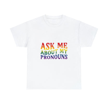 Ask Me About My Pronouns Cotton Tee